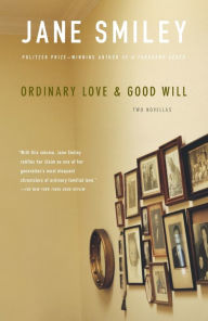 Title: Ordinary Love and Good Will, Author: Jane Smiley