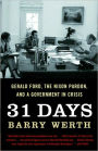 31 Days: Gerald Ford, the Nixon Pardon, and a Government in Crisis