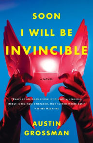 Title: Soon I Will be Invincible, Author: Austin Grossman