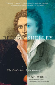 Being Shelley: The Poet's Search for Himself