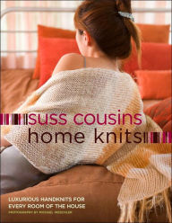 Home Knits: Luxurious Handknits for Every Room of the House