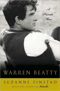 Title: Warren Beatty: A Private Man, Author: Suzanne Finstad