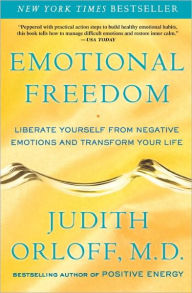 Title: Emotional Freedom: Liberate Yourself from Negative Emotions and Transform Your Life, Author: Judith Orloff