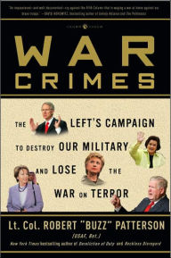 War Crimes: The Left's Campaign to Destroy Our Military and Lose the War on Terror