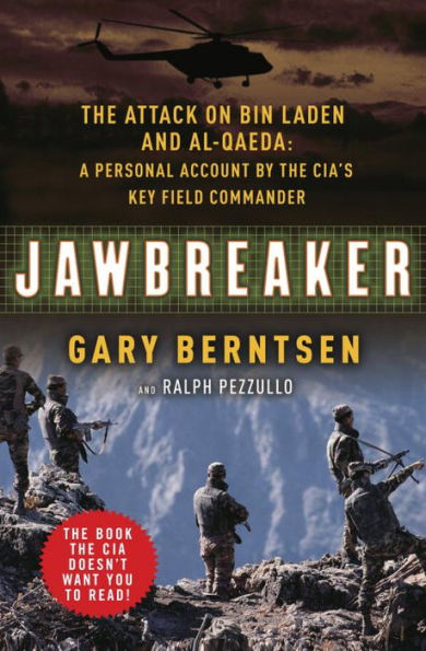 Jawbreaker: The Attack on Bin Laden and Al-Qaeda: A Personal Account by the CIA's Key Field Commander