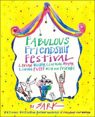 Fabulous Friendship Festival: Loving Wildly, Learning Deeply, Living Fully with Our Friends