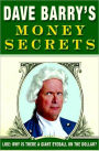 Dave Barry's Money Secrets: Like: Why Is There a Giant Eyeball on the Dollar?