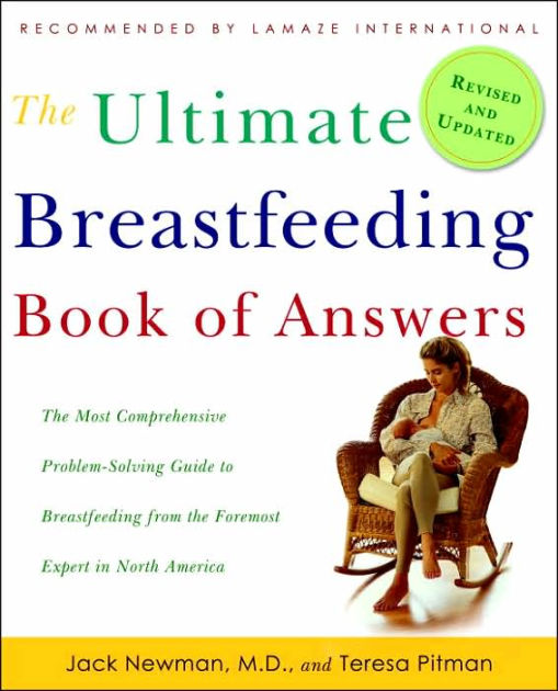 The Ultimate Breastfeeding Book of Answers Revised and Updated The