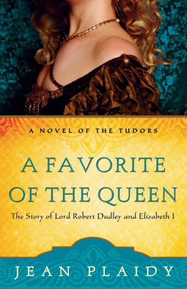 A Favorite of the Queen: The Story of Lord Robert Dudley and Elizabeth I