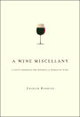 Wine Miscellany: A Jaunt through the Whimsical World of Wine