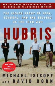 Title: Hubris: The Inside Story of Spin, Scandal, and the Selling of the Iraq War, Author: Michael  Isikoff