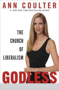 Title: Godless: The Church of Liberalism, Author: Ann Coulter