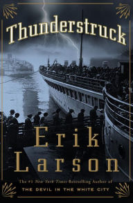 Title: Thunderstruck, Author: Erik Larson