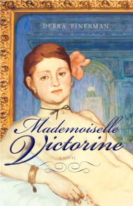 Title: Mademoiselle Victorine, Author: Debra Finerman
