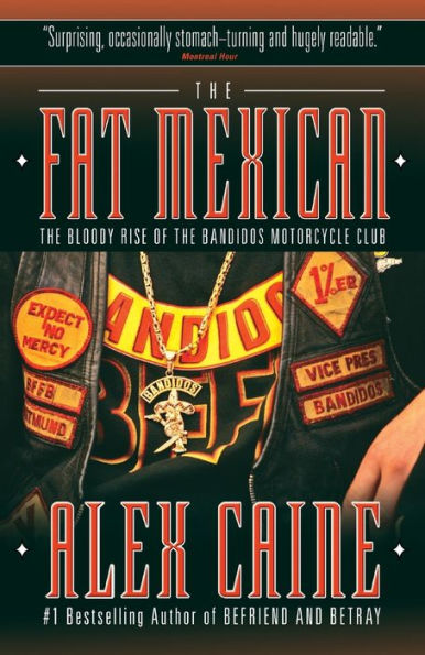 The Fat Mexican: The Bloody Rise of the Bandidos Motorcycle Club