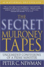 The Secret Mulroney Tapes: Unguarded Confessions of a Prime Minister