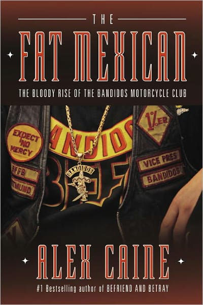 The Fat Mexican: The Bloody Rise of the Bandidos Motorcycle Club|Paperback