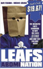 Leafs AbomiNation: The Dismayed Fans' Handbook to Why the Leafs Stink and How They Can Rise Again