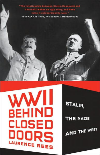 World War II Behind Closed Doors: Stalin, Nazis, and the West