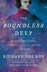 Title: The Boundless Deep: Young Tennyson, Science, and the Crisis of Belief, Author: Richard Holmes