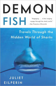 Title: Demon Fish: Travels Through the Hidden World of Sharks, Author: Juliet Eilperin
