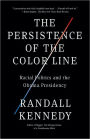 The Persistence of the Color Line: Racial Politics and the Obama Presidency