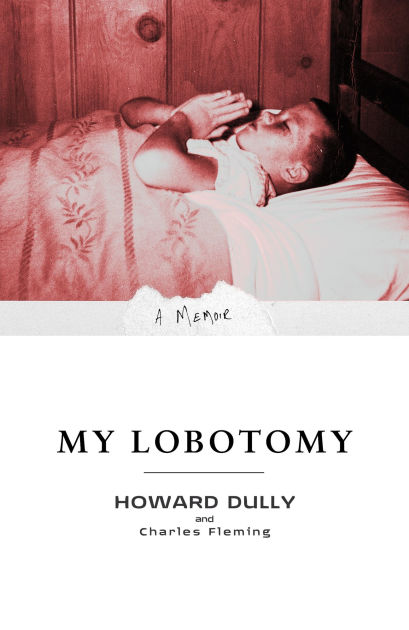 My Lobotomy: A Memoir by Howard Dully, Charles Fleming, Paperback