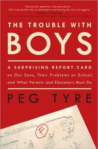 Title: The Trouble with Boys, Author: Peg Tyre