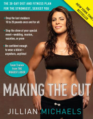 Title: Making the Cut: The 30-Day Diet and Fitness Plan for the Strongest, Sexiest You, Author: Jillian Michaels