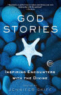 God Stories: Inspiring Encounters with the Divine