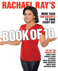 Title: Rachael Ray's Book of 10: More Than 300 Recipes to Cook Every Day, Author: Rachael Ray