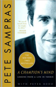 Title: A Champion's Mind: Lessons from a Life in Tennis, Author: Pete Sampras