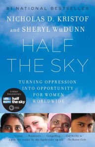 Title: Half the Sky: Turning Oppression into Opportunity for Women Worldwide, Author: Nicholas D. Kristof