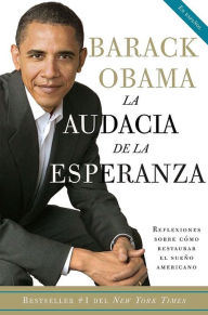 Title: La audacia de la esperanza: Reflexiones sobre cómo restaurar el sueño americano (The Audacity of Hope: Thoughts on Reclaiming the American Dream), Author: Barack Obama