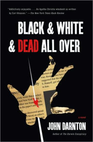 Title: Black and White and Dead All Over, Author: John Darnton