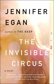 Title: The Invisible Circus, Author: Jennifer Egan
