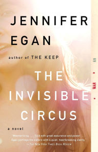 Title: The Invisible Circus, Author: Jennifer Egan