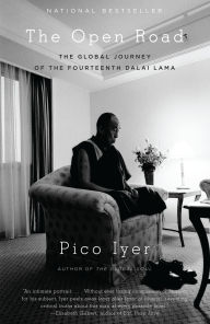 Title: The Open Road: The Global Journey of the Fourteenth Dalai Lama, Author: Pico Iyer