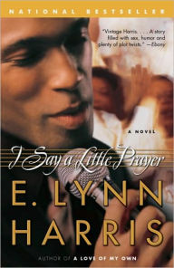 Title: I Say a Little Prayer, Author: E. Lynn Harris