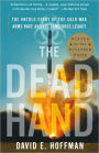 Dead Hand: The Untold Story of the Cold War Arms Race and Its Dangerous Legacy (Pulitzer Prize Winner)