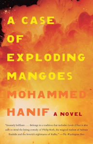 Title: A Case of Exploding Mangoes, Author: Mohammed Hanif