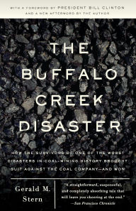 Title: The Buffalo Creek Disaster: How the survivors of one of the worst disasters in coal-mining history brought suit against the coal company--and won, Author: Gerald M. Stern