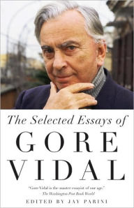 Title: The Selected Essays of Gore Vidal, Author: Gore Vidal