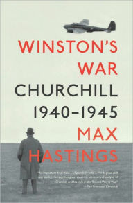 Title: Winston's War: Churchill, 1940-1945, Author: Max Hastings