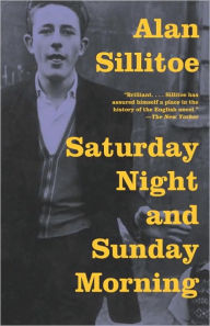 Title: Saturday Night and Sunday Morning, Author: Alan Sillitoe