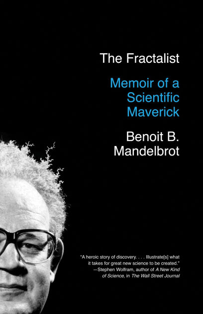 The Fractalist: Memoir Of A Scientific Maverick By Benoit Mandelbrot ...