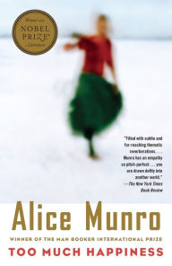 Title: Too Much Happiness, Author: Alice Munro