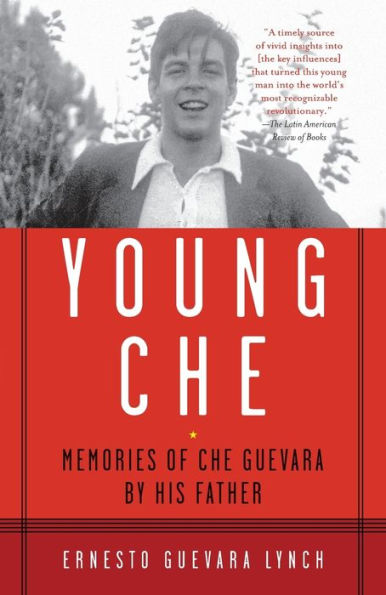 Young Che: Memories of Che Guevara by His Father