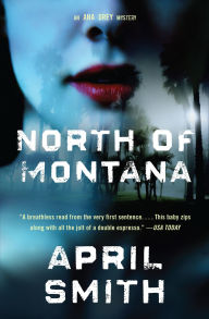 Title: North of Montana (Ana Grey Series #1), Author: April Smith