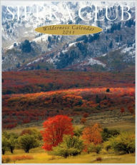 2011 Sierra Club Wilderness Wall Calendar
